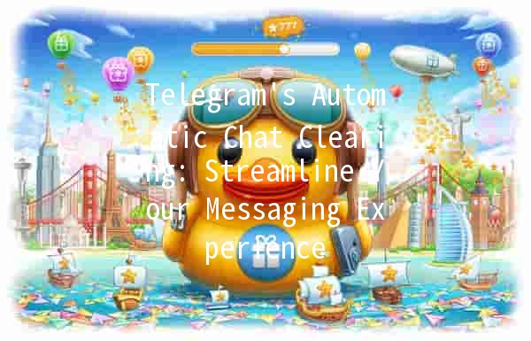 📱 Telegram's Automatic Chat Clearing: Streamline Your Messaging Experience 🚀